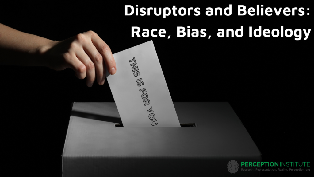 Disruptors and Believers: Race, Bias and Ideology Webinar